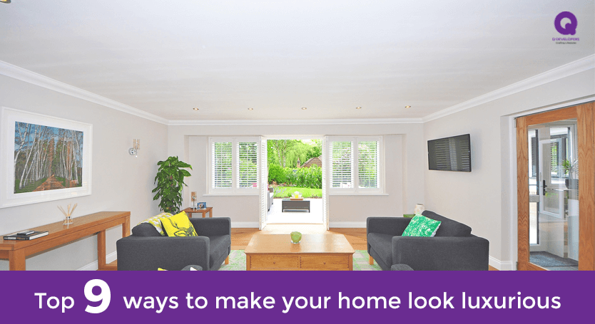 Top 9 ways to make your home look luxurious
